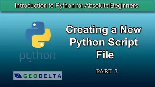 Lesson 3 - Creating Saving and Opening a Python py Script File