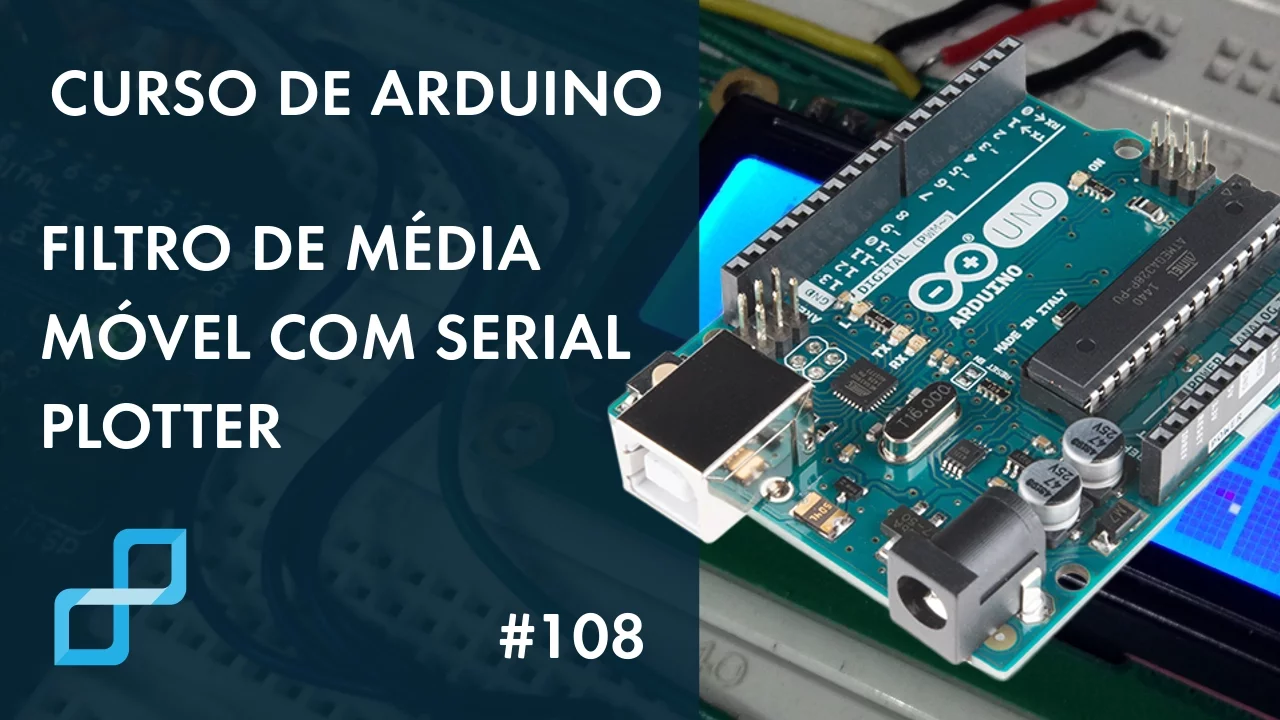 FILTRO DE MÉDIA MÓVEL E SERIAL PLOTTER | Curso de Arduino #108