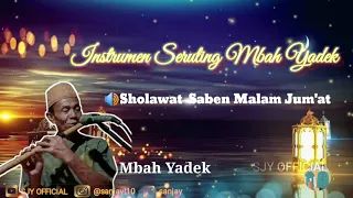 sholawat saben malem jumat ll mbah yadek instrumen seruling