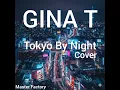 Lagu GINA T - Tokyo By Night (Cover) #remix #newmusic #music #80smusic