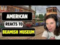 American Reacts to BEAMISH MUSEUM