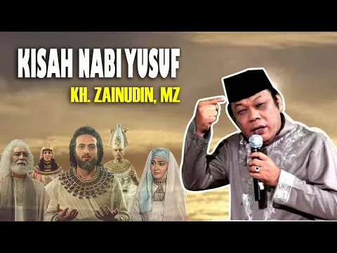 Download MP3 KISAH NABI YUSUF FULL - KH. ZAINUDIN, MZ (Kyai Sejuta Umat)