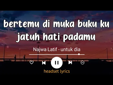 Download MP3 bertemu di muka buku ku jatuh hati padamu  lirik untuk dia Najwa latif