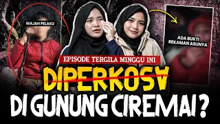 TOLONG AKU BANG.. DISINI AKU TUNJUKIN SEMUA BUKTINYA!! INI EPISODE PENDAKIAN TERGILA DI Gn. CIREMAI