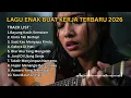 Lagu 💿 Musik Slow Rock Terbaru 2026 – Kumpulan Lagu Mellow Paling Enak Didengar Saat Kerja