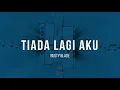 Download Lagu Rusty Blade - Tiada Lagi Aku | Karaoke