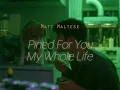 Pined For You My Whole Life - Matt Maltese  (Thaisub) แปลเพลง