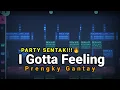 Download Lagu PARTY SENTAK 🍒 I GOTTA FEELING PRENGKY GANTAY REMIX BASSGILANGGE