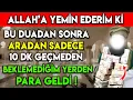 Download Lagu ALLAH'A YEMİN EDERİM Kİ BU DUADAN SONRA ARADAN SADECE 10 DK GEÇMEDEN BEKLEMEDİĞİM YERDEN PARA GELDİ!