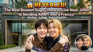  revealed the real reason suga chose to live near jimin is sending army into a frenzy 