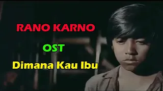 rano karno ost dimana kau ibu lirik lyric