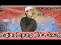 Lagu Bagian Lapung ||Live || Cover Andriansyah Nasution #laguviral #lagumandailing