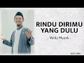 Download Lagu Rindu Dirimu Yang Dulu - Valdy Nyonk || Lirik🎶