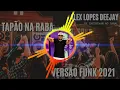 Download Lagu TAPÃO NA RABA VERSÃO FUNK 2021 - RAÍ SAIA RODADA ( ALEX LOPES DEEJAY )