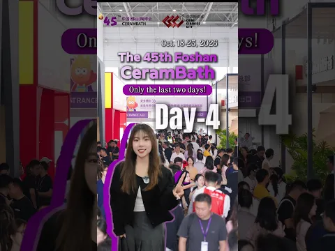 Only the last two days! Grab your last chance at 45th Foshan CeramBath!