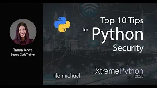 Top Ten Tips for Python Security Tanya Janca