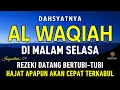 Download Lagu Surat Al WAQIAH 7x, dengarkan hutang lunas, Rezeki datang dari berbagai arah, Bacaan Al Quran Merdu