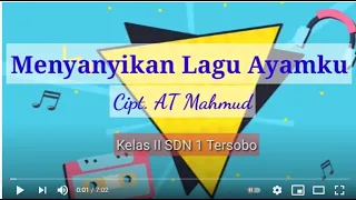 Download Menyanyikan Lagu Ayamku Cipt. AT Mahmud by Kelas II SDN 1 Tersobo MP3