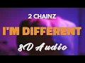 2 Chainz - I m Different 8D