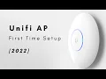 Unifi AP - First Time Setup 2022