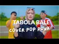 Download Lagu Tabola Bale - Silet Open Up Cover Pop Punk