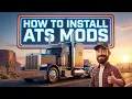 How to Install American Truck Simulator Mods Correctly