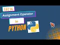 14 Python Assignment Operators with Examples Python for Beginners Lecture 14