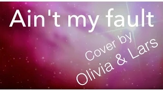 Download Zara Larsson – Ain't my fault (cover by Olivia Grubbström \u0026 Lars Olofsson) MP3