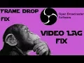 OBS lagged frames due to rendering Fix