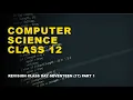 Revision Class Day Seventeen 17 Part 1 Computer Science Class 12