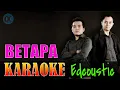 Lagu Karaoke HD EDCOUSTIC - Betapa