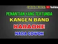 Download Lagu KANGEN BAND-PENANTIAN YANG TERTUNDA[Karaoke]