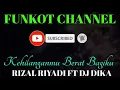 Download Lagu KEHILANGANMU BERAT BAGIKU RIZAL RIYADI SINGLE FUNOOT