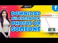 How to download all Facebook photos of someone 2024 Skill Wave