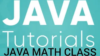 JAVA TUTORIAL PART-11 MATH CLASS