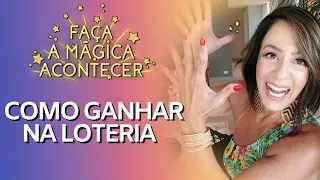 COMO GANHAR NA LOTERIA | FAÇA A MÁGICA ACONTECER