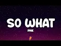 Download Lagu P!NK - So What (Lyrics)