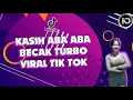 Download Lagu DJ KASIH ABA - ABA BECAK TURBO VIRAL‼️ PALING MENGKANE 2025