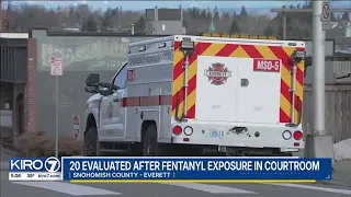 20 evaluated after fentanyl exposure in Everett courtroom