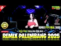 Lagu REMIX PALEMBANG STECU STECU VIRAL FYP TIKTOK FULL BASS REMIX KN 1400 GACOR 2025
