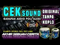 Download Lagu CEK SOUND DANGDUT ORIGINAL TANPA KOPLO🔊 DANGDUT BASS GLER||AKHIR SEBUAH CERITA • AUDIO ALUS CLARITY