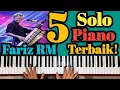 Download Lagu 5 Solo Piano 'Fariz RM' | TERBAIK‼️
