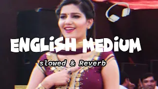 english medium slowed reverb lo fi long sapna choudhary lofi song