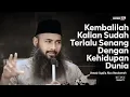 Lagu TERLALU SENANG DENGAN KEHIDUPAN DUNIA | Ustadz Syafiq Riza Basalamah 