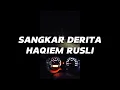 Download Lagu Haqiem Rusli - Sangkar Derita (Lirik Video)