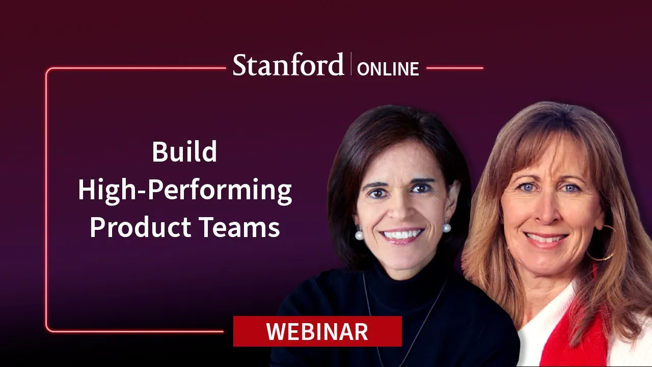 Stanford Webinar: Building High-Performing Product Teams