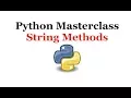 Python Programming Masterclass 6 - String Methods