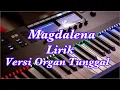 Lagu Magdalena Dangdut Lirik Cover Magdalena Artis Organ Tunggal Full Bass