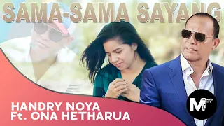 Download ONA HETHARUA \u0026 HANDRY NOYA - SAMA SAMA SAYANG | KAPATA PRODUCTION (OFFICIAL MUSIC VIDEO) MP3