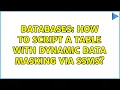 Databases How to script a table with dynamic data masking via SSMS 3 Solutions
